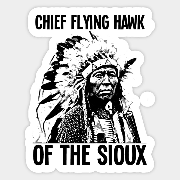 Chief Flying Hawk (of The Sioux) Sticker by truthtopower